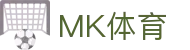MK体育 - MK sports中国 · 官方入口